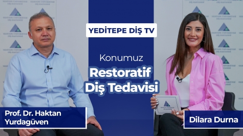 Yeditepe Diş TV - Restoratif Diş Tedavisi - Prof. Dr. Haktan Yurdagüven