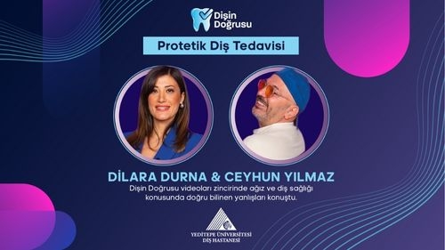 Dişin Doğrusu’nda Konumuz : Protetik Diş Tedavisi